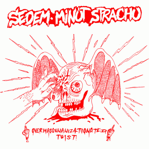 Sedem Minut Strachu : Overmasonnanizationated Twist